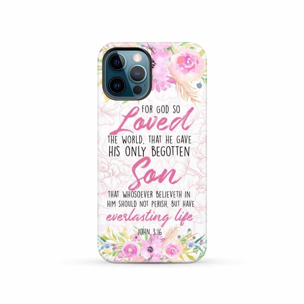 Bible Verse Phone Cases: for God So Loved the World Floral Phone Case Bible Verse Phone Cases: for God So Loved the World Floral Phone Case