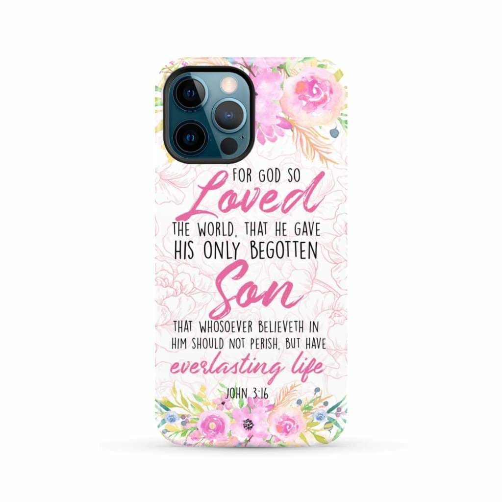 Bible verse phone cases: For God so loved the world John 3:16 Floral case iPhone 12 Pro Max / Tough