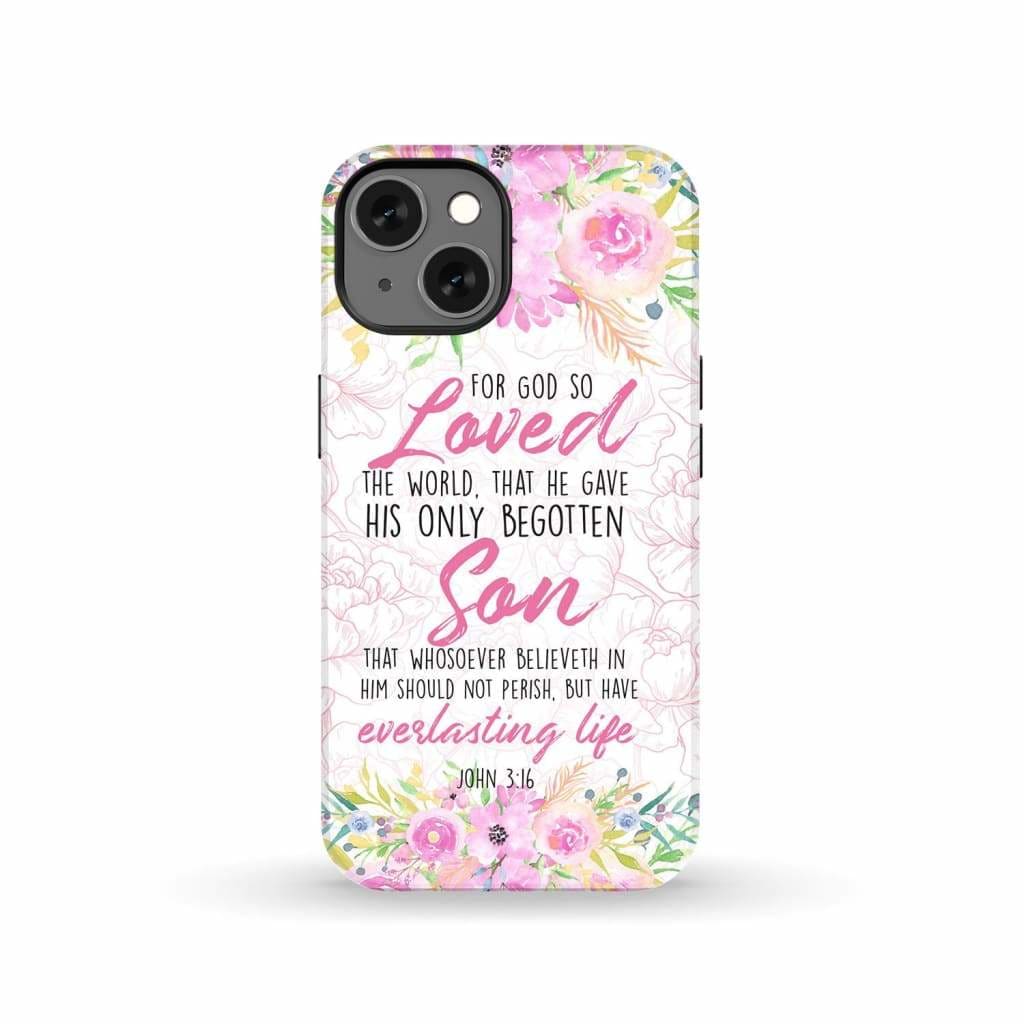 Bible verse phone cases: For God so loved the world John 3:16 Floral case iPhone 13 / Tough