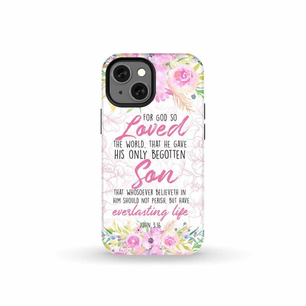 Bible verse phone cases: For God so loved the world John 3:16 Floral case iPhone 13 Mini / Tough