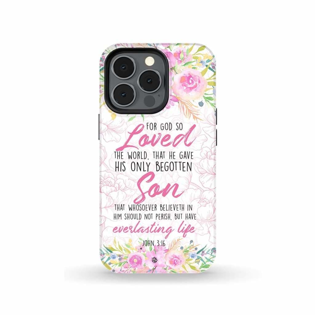 Bible verse phone cases: For God so loved the world John 3:16 Floral case iPhone 13 Pro / Tough