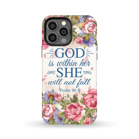 Bible verse phone cases: Psalm 46:5 God is within her she will not fall case iPhone 13 Pro Max / Tough