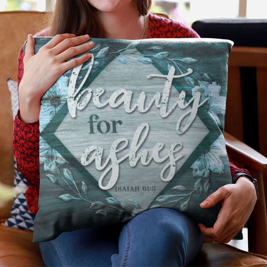 Bible verse pillows: Isaiah 61:3 Beauty for ashes throw pillow Canvas / 20 × 20 / Teal