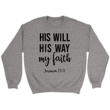 Bible verse sweatshirts: Jeremiah 29:11 His will His way my Faith sweatshirt Sport Grey / S