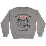 Bible Verse sweatshirts: Proverbs 31:25 She is clothed with strength and dignity sweatshirt Sport Grey / S