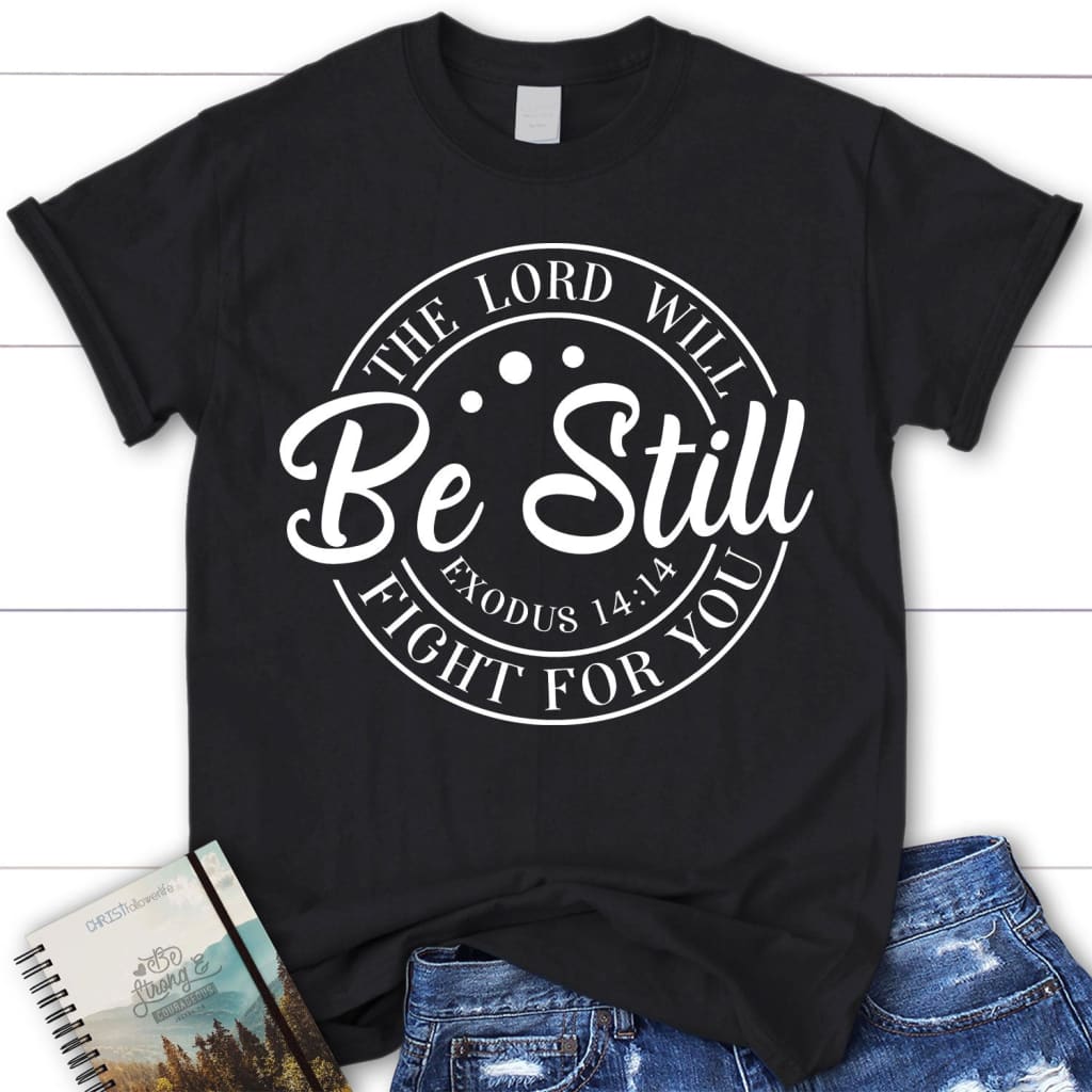 Bible verse t-shirts: Exodus 14:14 The Lord will fight for you women’s Christian t-shirt Black / S