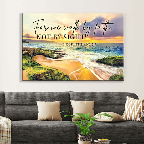 Bible verse wall art: 2 Corinthians 5:7 We walk by faith not by sight wall art canvas print