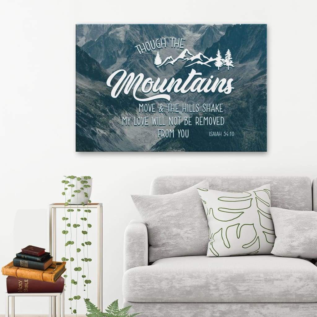 Bible verse wall art: Isaiah 54:10 Though the mountains move canvas print
