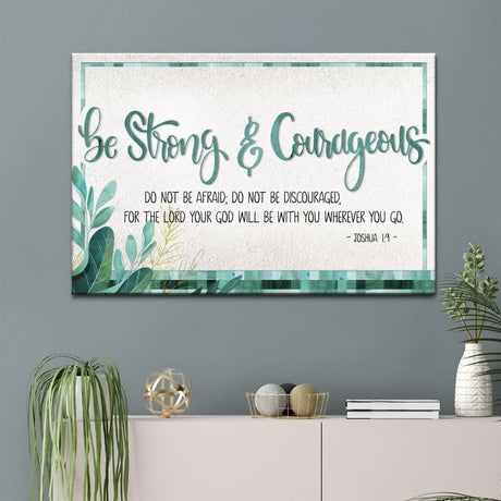 Bible verse wall art: Joshua 1:9 Be strong and courageous Christian wall art canvas Teal / 12 x 8