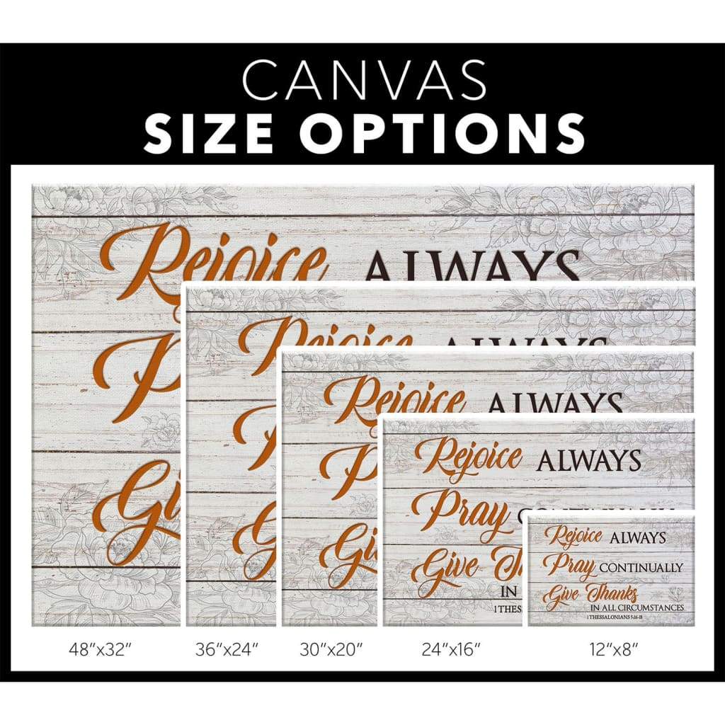 Canvas size options - Faith-based wall art with "Rejoice Always Pray Continually Give Thanks" message, great religious decor for Christian homes.