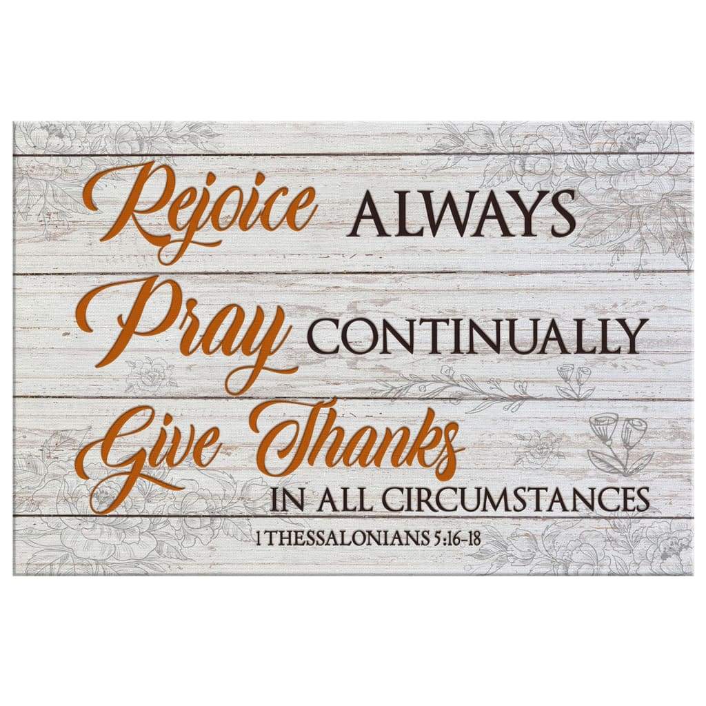 Christian farmhouse decor featuring 1 Thessalonians 5:16-18, "Rejoice Always, Pray Continually, Give Thanks," rustic canvas print.