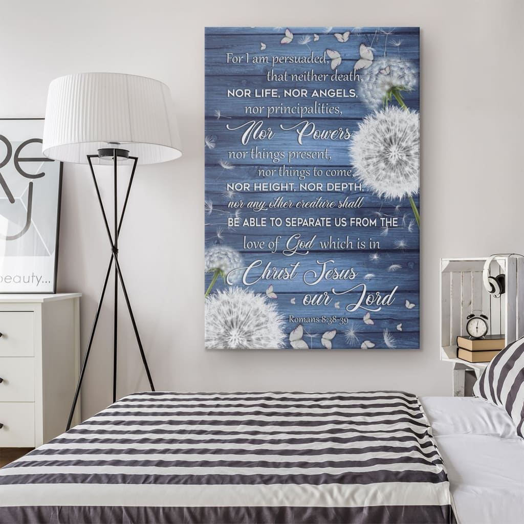 Christian canvas wall art featuring Romans 8:38-39, "For I Am Persuaded, That Neither Death," perfect faith-based home decor.