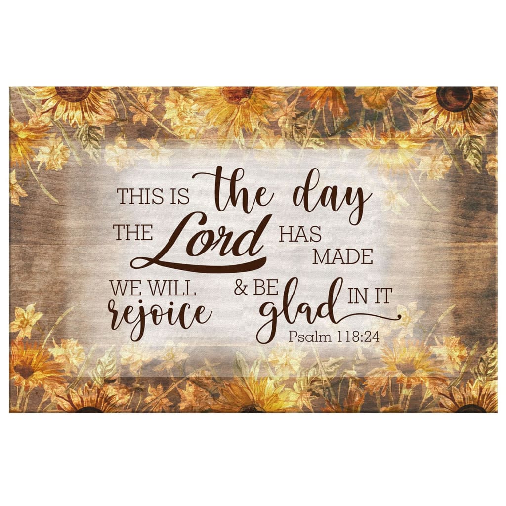 Christian Decor: This is the day the Lord has made Psalm 118:24 canvas print