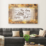 Faith-based wall art canvas print with Psalm 118:24, "This Is The Day The Lord Has Made," great religious decor for Thanksgiving.
