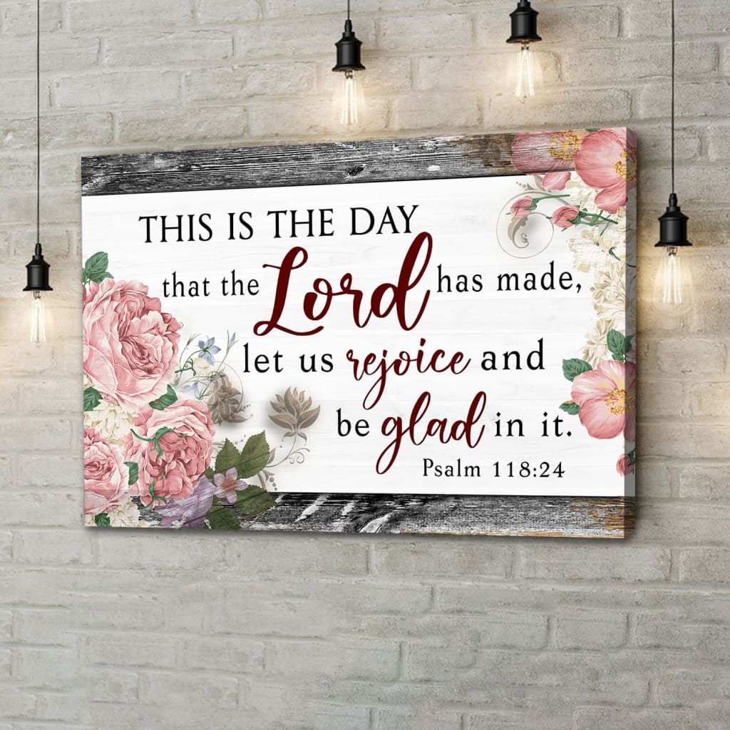 Bible verse wall art: This is the day that the Lord has made wall art canvas print