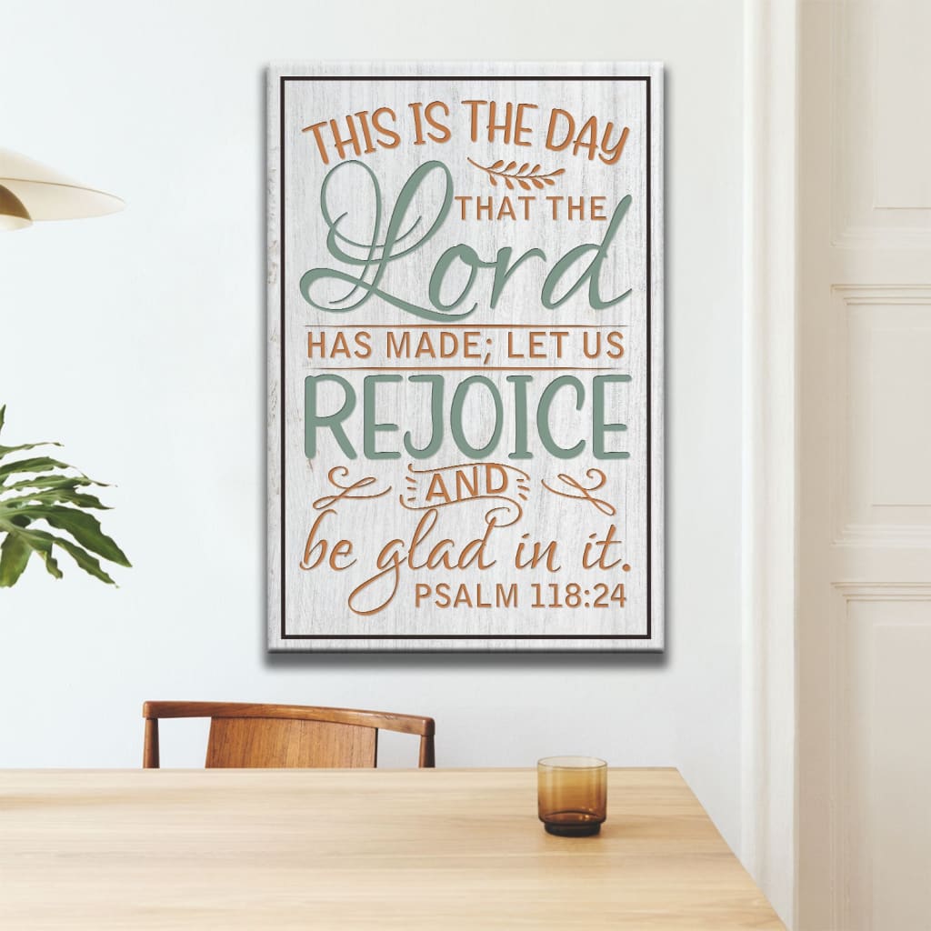 Bible verse wall decor: Psalm 118:24 This is the day that the Lord has made canvas print