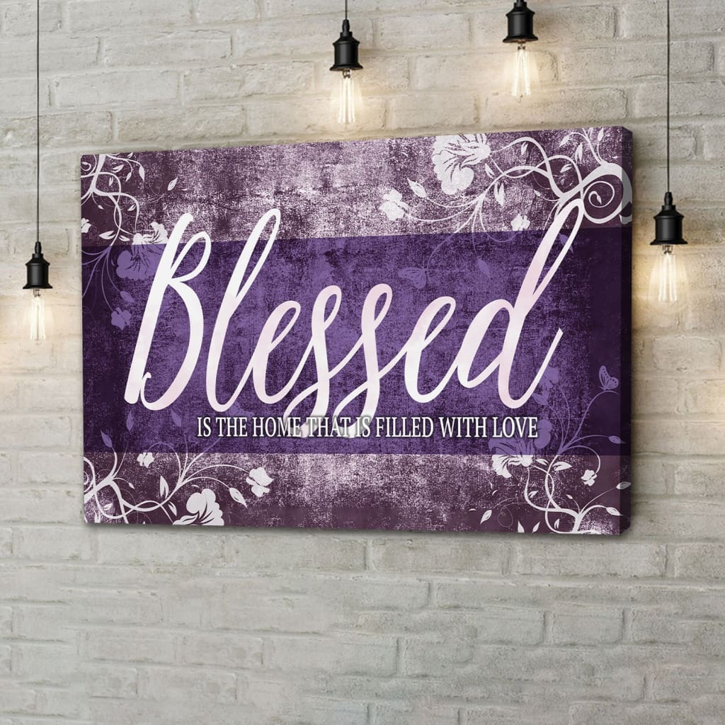 Blessed is the home that is filled with love wall art canvas - blessed wall decor 12 x 8 / Purple