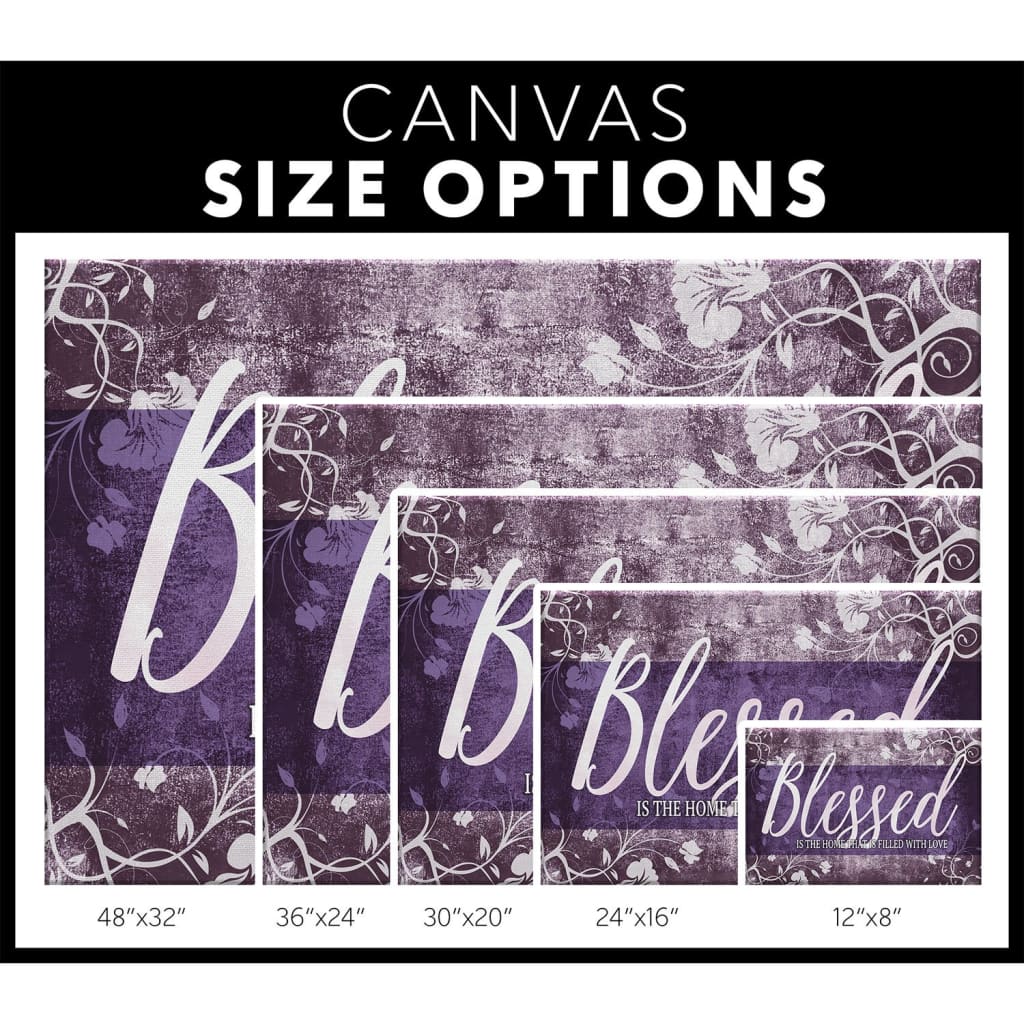 Blessed is the home that is filled with love wall art canvas size options