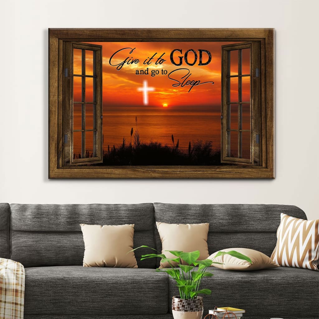 Faith-based wall art canvas with "Give It To God And Go To Sleep," cross at sunset, and wooden window frames.