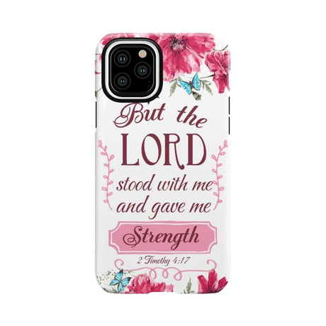 But the Lord stood with me and give strength 2 Timothy 4:17 phone case iPhone 11 Pro / Tough