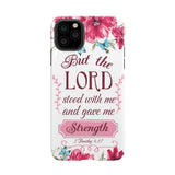 But the Lord stood with me and give strength 2 Timothy 4:17 phone case iPhone 11 Pro Max / Tough
