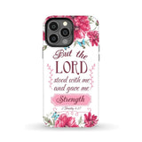 But the Lord stood with me and give strength 2 Timothy 4:17 phone case iPhone 13 Pro Max / Tough
