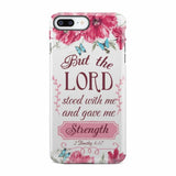 But the Lord stood with me and give strength 2 Timothy 4:17 phone case iPhone 7 Plus / Tough