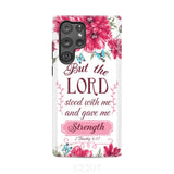 But the Lord stood with me and give strength 2 Timothy 4:17 phone case Samsung Galaxy S22 Ultra / Tough