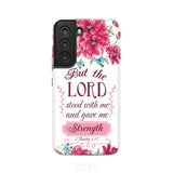 But the Lord stood with me and give strength 2 Timothy 4:17 phone case Samsung Galaxy S22 / Tough