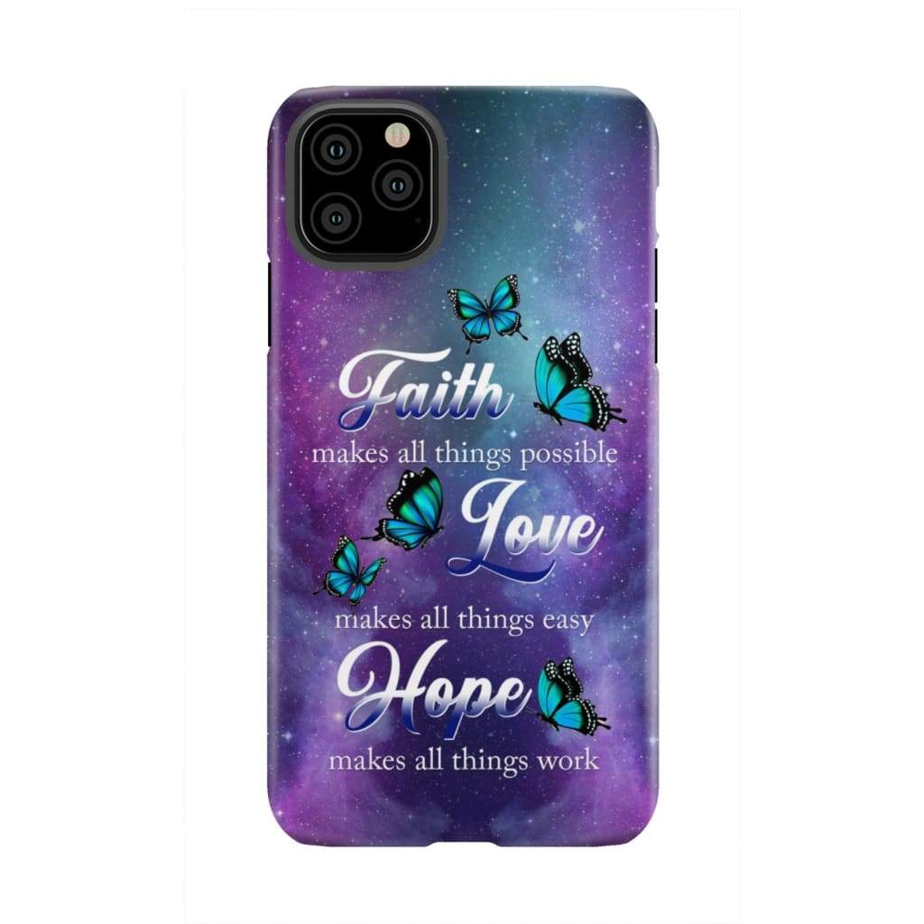 Butterfly faith makes all things possible Christian phone case iPhone 11 Pro Max / Tough