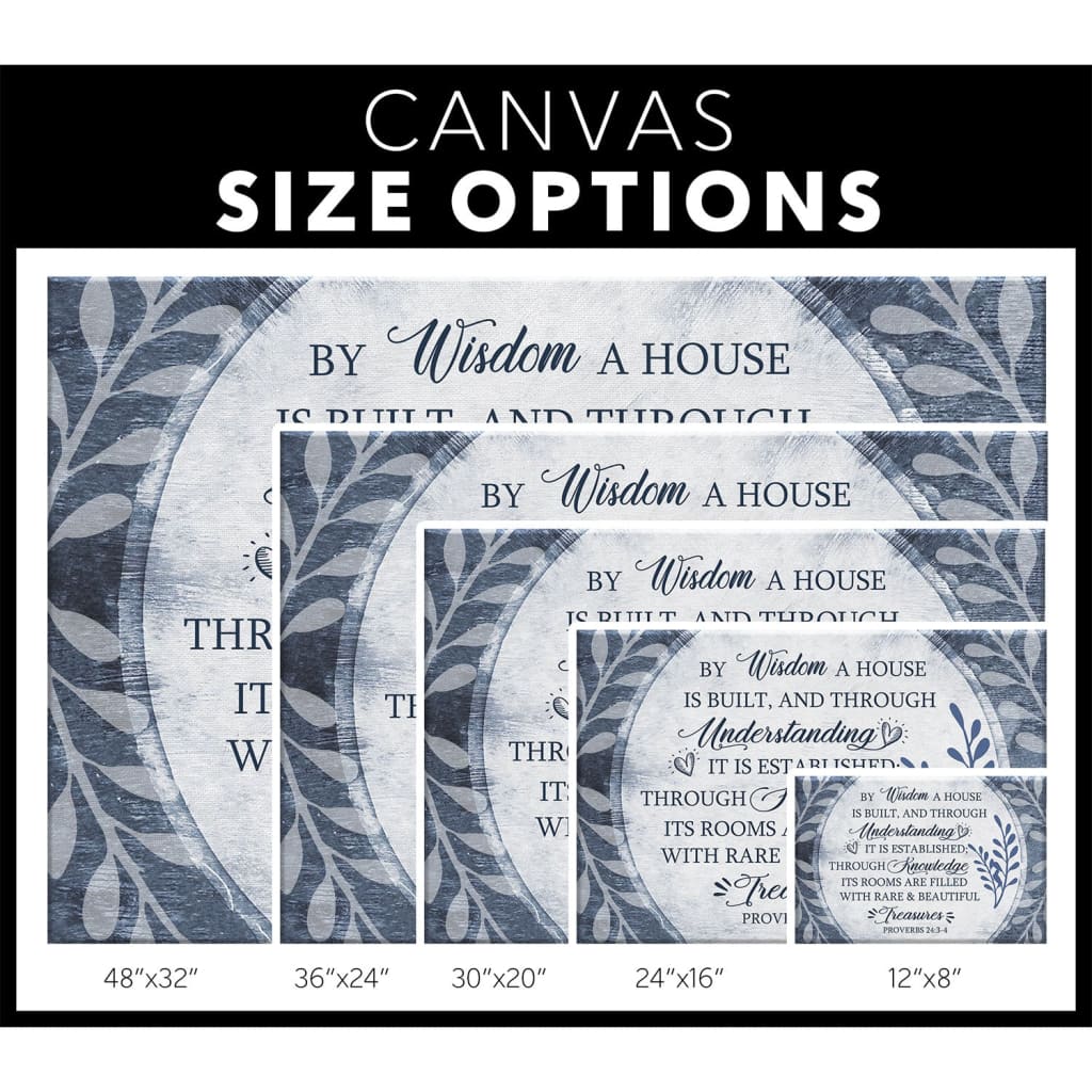 "By Wisdom A House Is Built" wall art canvas with a leaf border, great for adding a touch of inspiration to any room / size options.