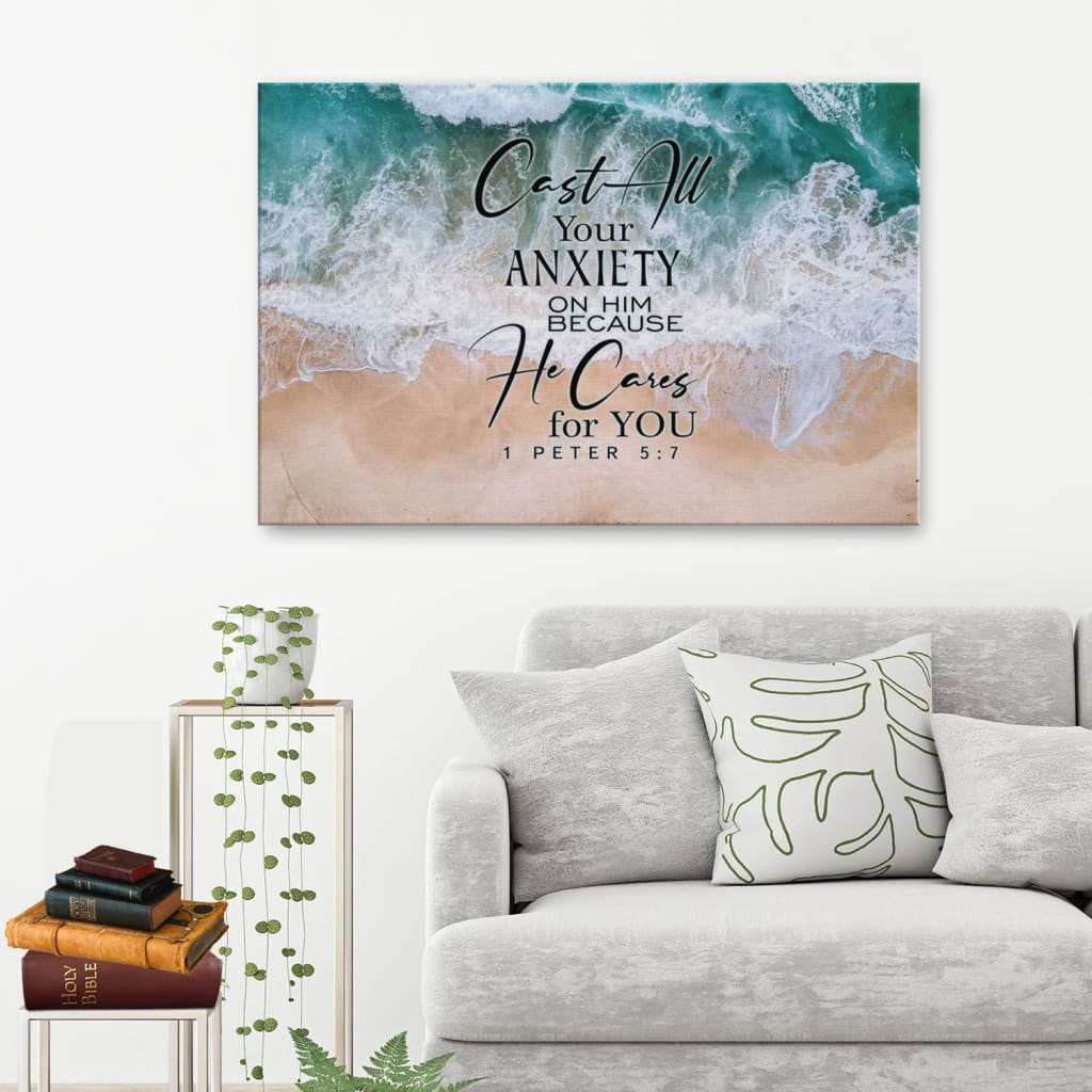 Cast all your anxiety on Him because He cares for you 1 Peter 5:7 canvas wall art