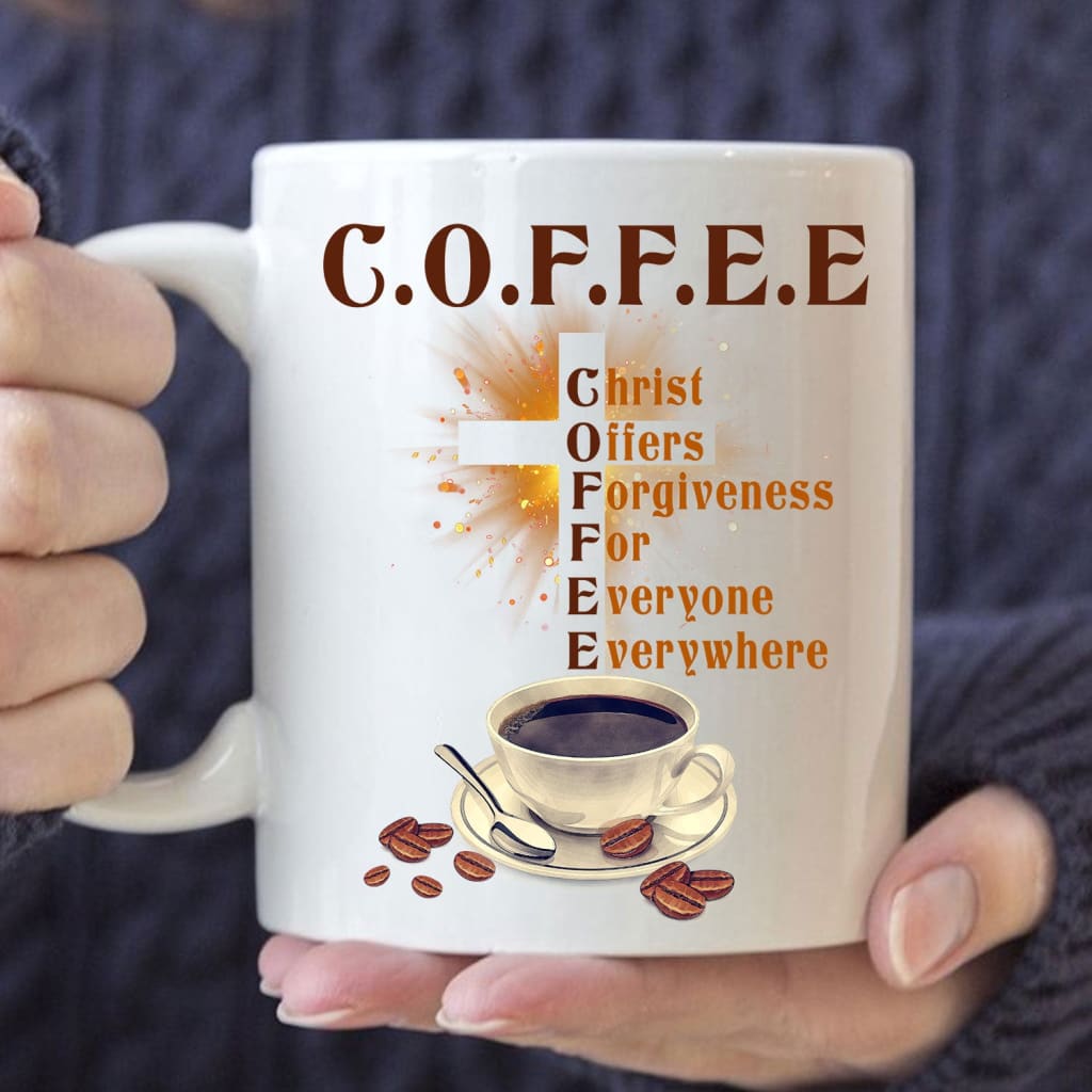 Christ offers forgiveness for everyone everywhere coffee mug Jesus and coffee mugs 11 oz