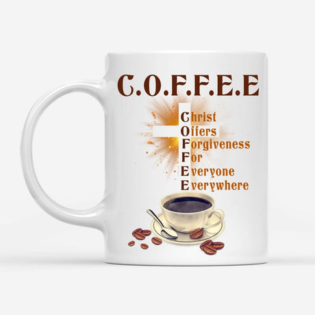 Jesus and coffee mugs, Christ offers forgiveness for everyone everywhere coffee mug