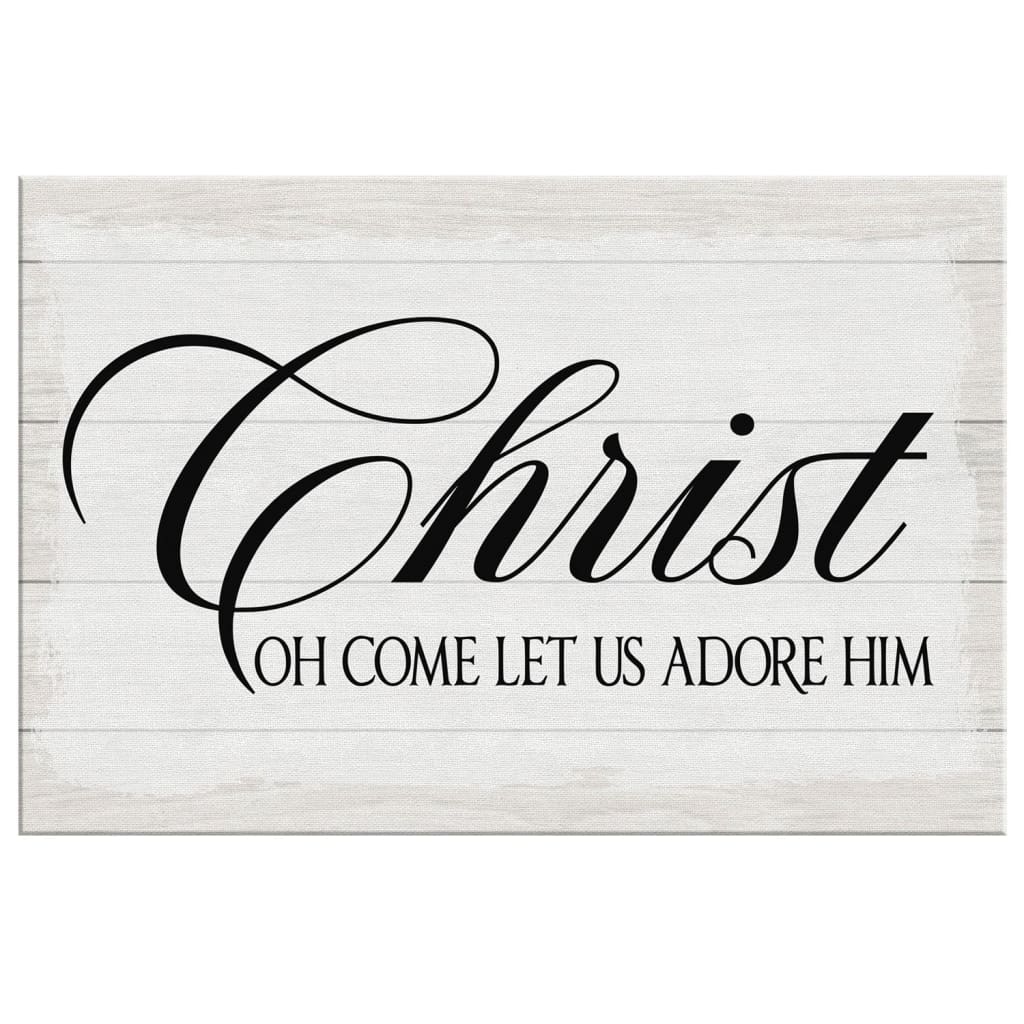 Faith-based Christmas wall art displaying &quot;Oh Come Let Us Adore Him,&quot; great religious holiday decor for Christian homes.