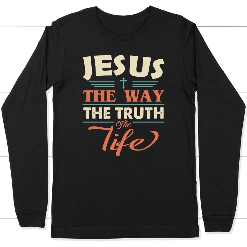 Christian apparel - Jesus the way the truth and the life Christian long sleeve t-shirt Black / S
