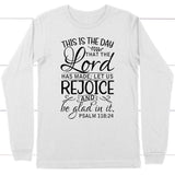 Christian apparel: Psalm 118:24 This is the day that the Lord has made long sleeve t-shirt White / S