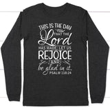Christian apparel: Psalm 118:24 This is the day that the Lord has made long sleeve t-shirt Dark Grey Heather / S