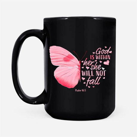 Christian mugs, God is within her she will not fall butterfly coffee mug 15 oz