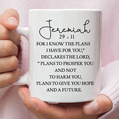 Christian coffee mug: Jeremiah 29:11 For I know the plans I have for you Scripture mug 11 oz
