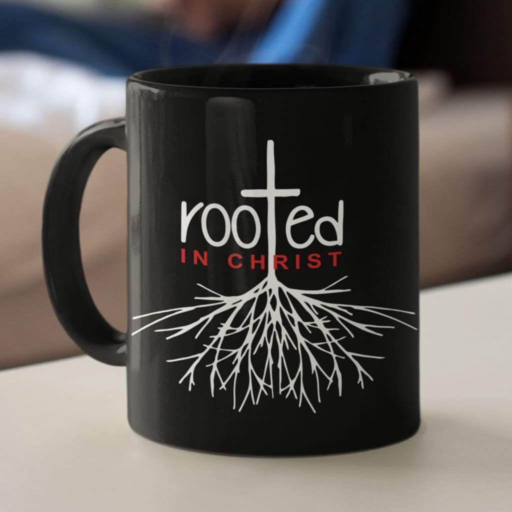 Christian coffee mug Rooted In Christ 11 oz