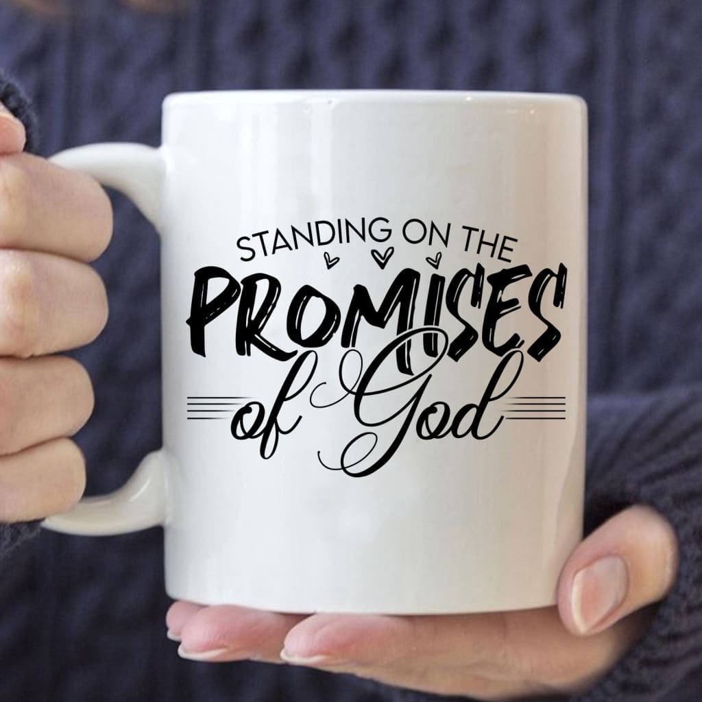 Christian coffee mugs: Standing on the promises of God mug 11 oz