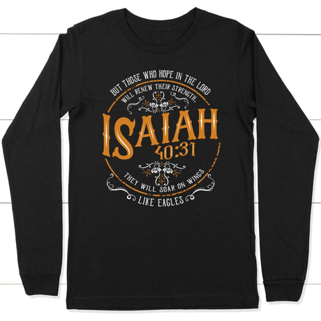Christian gifts: Isaiah 40:31 those who hope in the Lord Christian long sleeve t-shirt Black / S