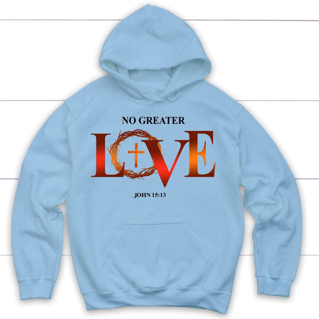 Christian hoodie: No greater love John 15:13 Bible verse hoodie Light Blue / S