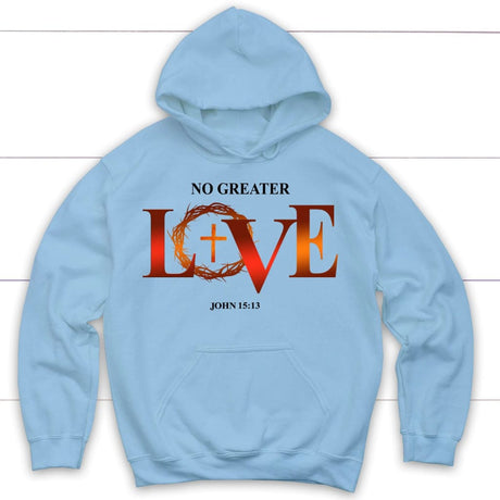 Christian hoodie: No greater love John 15:13 Bible verse hoodie Light Blue / S