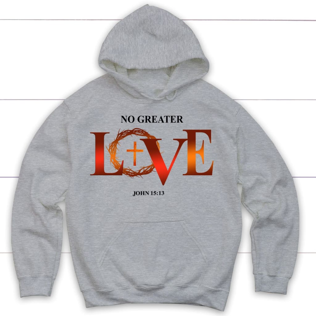 Christian hoodie: No greater love John 15:13 Bible verse hoodie Sport Grey / S