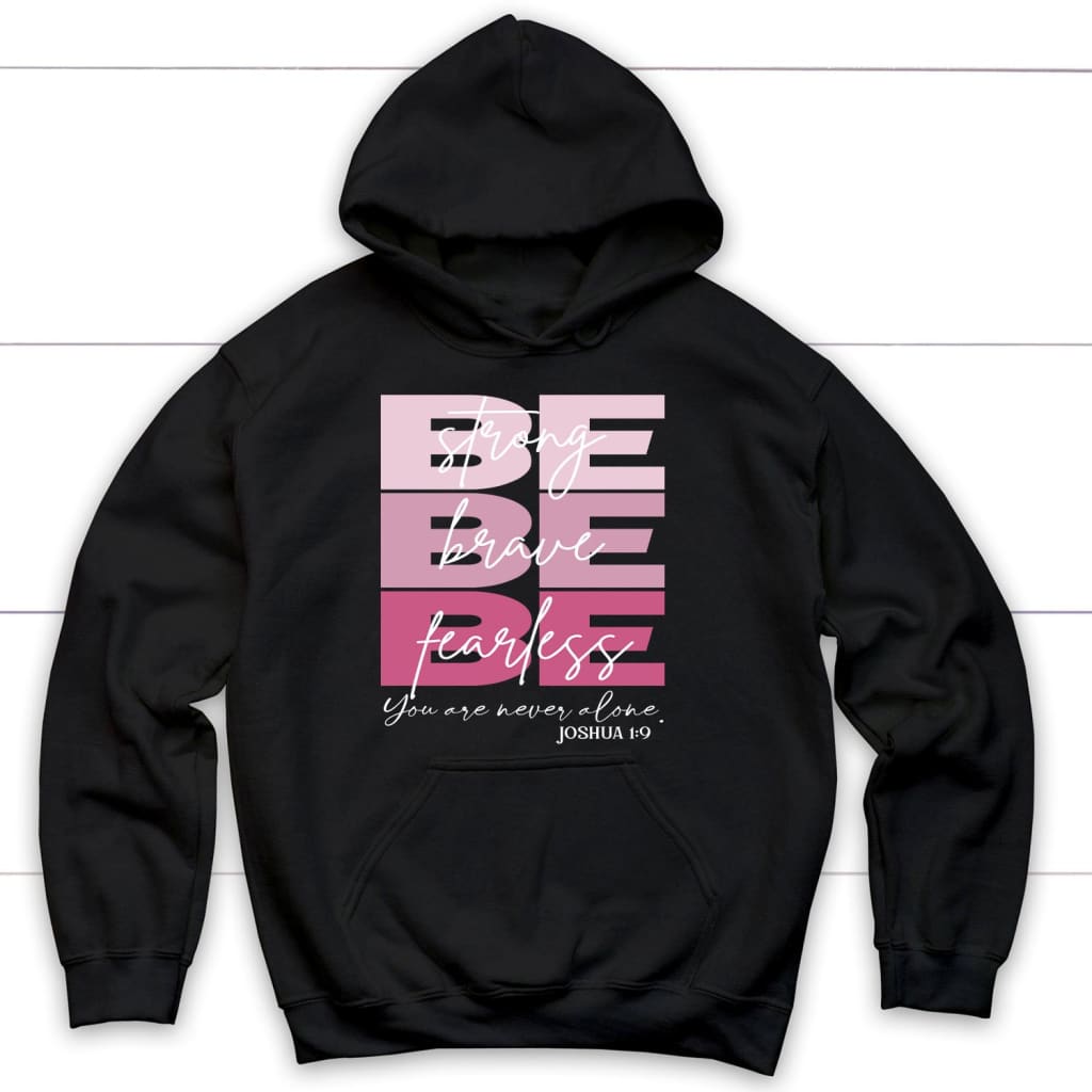 Christian hoodies: Be strong be brave be fearless hoodie Black / S