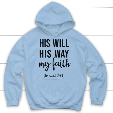 Christian hoodies: Jeremiah 29:11 His will His way my Faith hoodie Light Blue / S