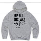 Christian hoodies: Jeremiah 29:11 His will His way my Faith hoodie Sport Grey / S