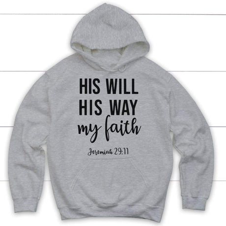 Christian hoodies: Jeremiah 29:11 His will His way my Faith hoodie Sport Grey / S
